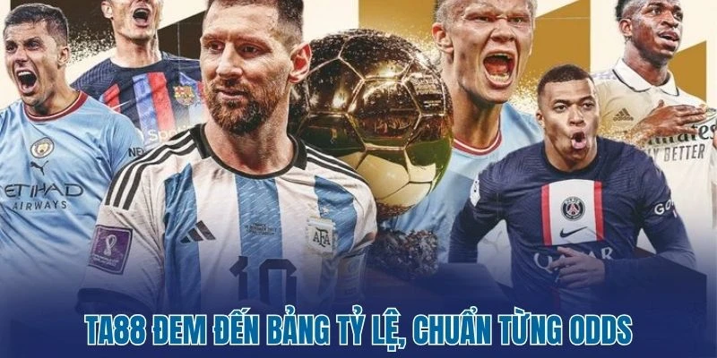 TA88 Cập Nhật Chuẩn Từng Phút - Tỷ Lệ Kèo Nhà Cái Uy Tín 1 TA88 đem đến bảng tỷ lệ, chuẩn từng odds